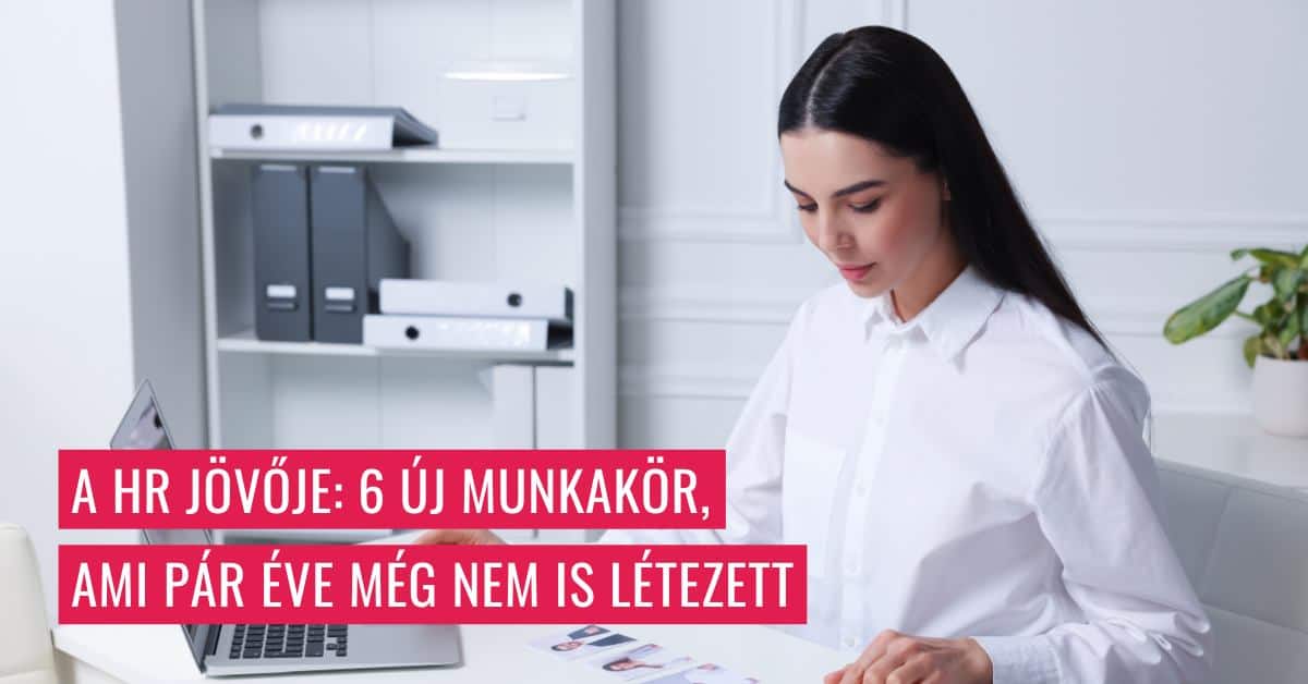 Új HR munkakörök, amik pár éve még nem is léteztek