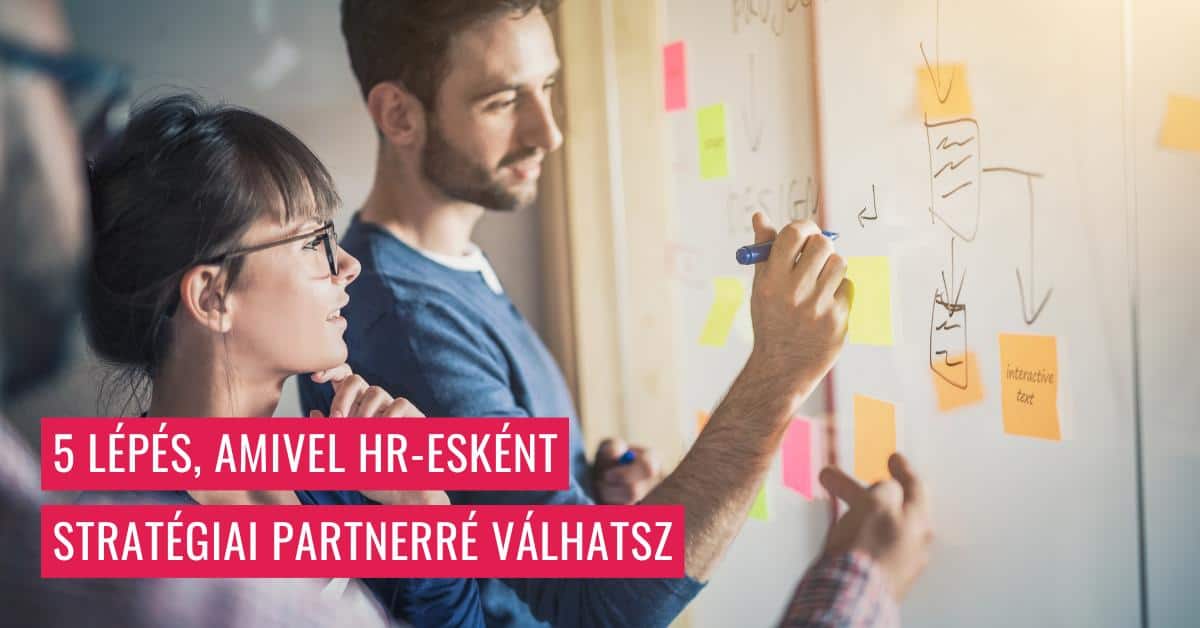 5 lépés, amivel HR-esként Stratégiai partnerré válhatsz