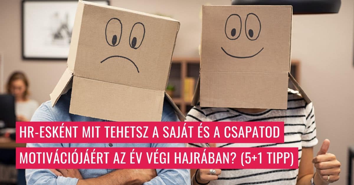 Csapat motivációjának növelése HR-esként az év végi hajrában